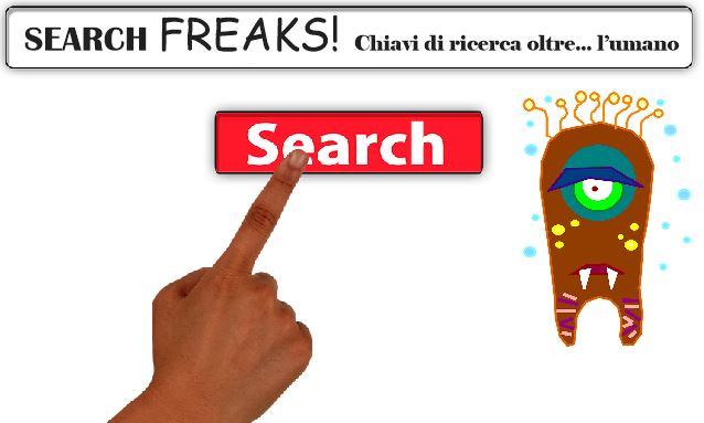 Search Freaks! Chiavi di ricerca oltre… l’umano! #1